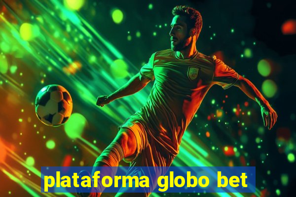 plataforma globo bet